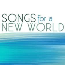 Songs For A New World