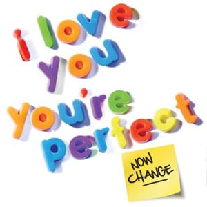 I Love You, You're Perfect, Now Change