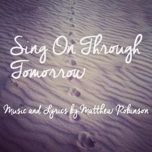 Sing On Through Tomorrow